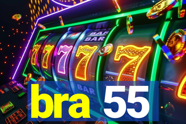 bra 55